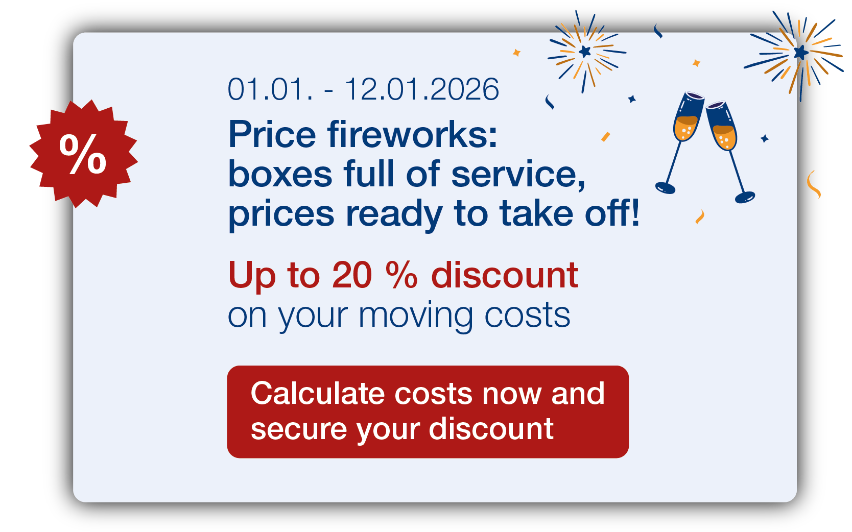 New Year's Discount 2026 – Special offer for moving costs: Save up to 20% on relocation services. Valid from January 1st to 12th, 2026.